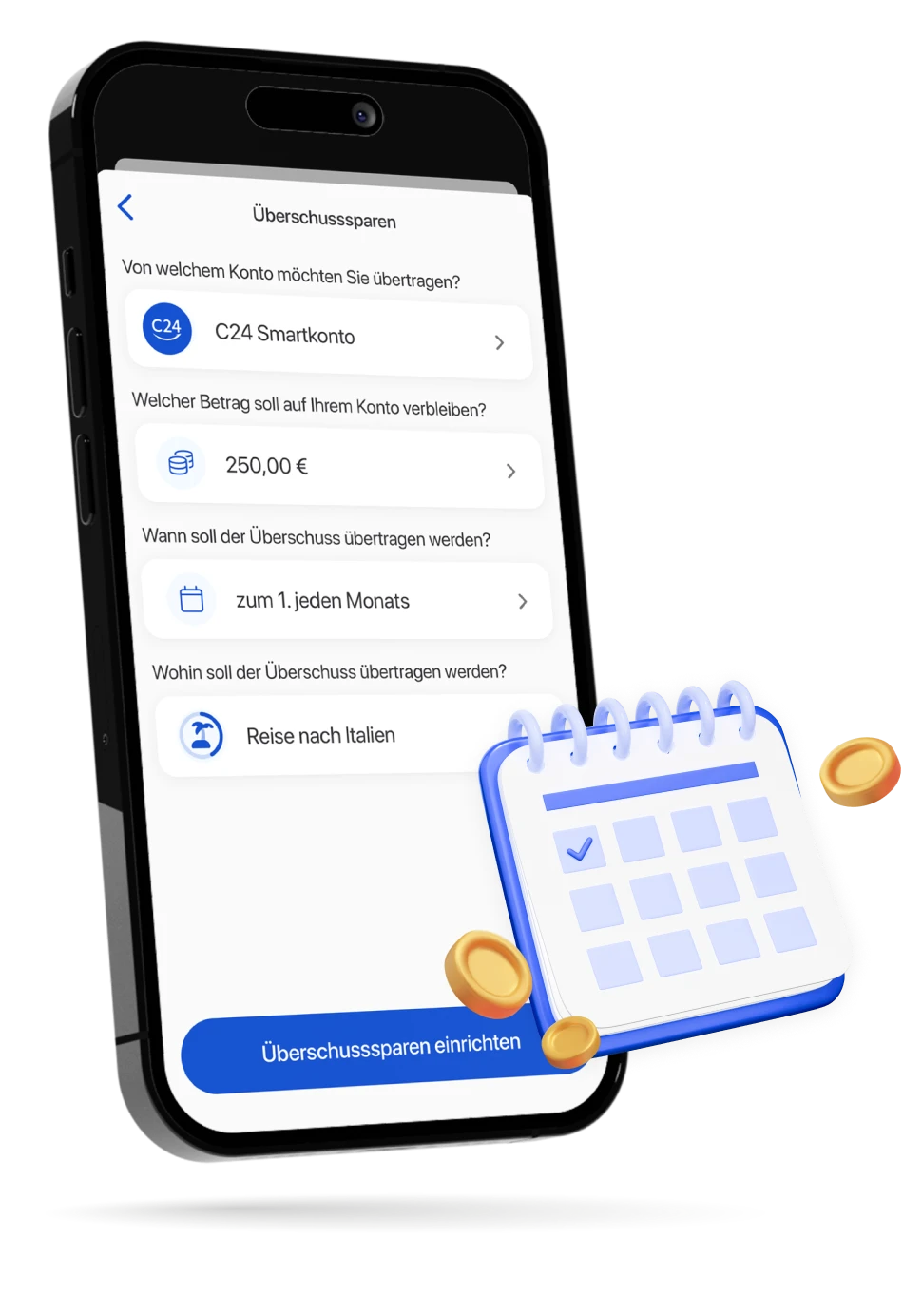 Ein Smartphone zeigt die Überschusssparen Seite der C24 Bank App, auf der Konto, Betrag, Datum zur Übertragung des Überschusses und Zielkonto für den Überschuss festgelegt werden können.